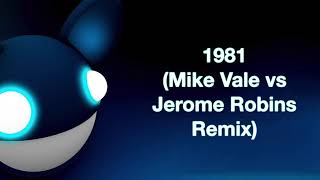 deadmau5 / 1981 (Mike Vale vs Jerome Robins Remix)