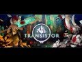 Transistor OST - "We all Become" 