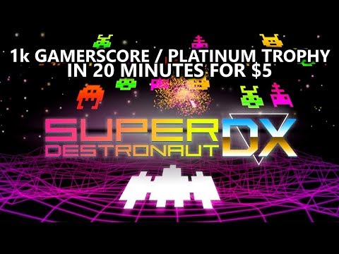 1000 Gamerscore in 20 MINUTES for LESS THAN $5 - Super Destronaut DX (w/ Platinum Trophy)