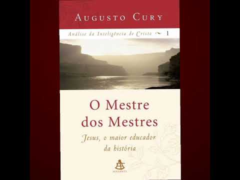 Áudiobook - Análise da Inteligência de Cristo 1/ O Mestre dos Mestres/ Augusto Cury/ Capítulo 1