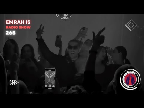 Emrah Is Radio Show - Episode 265