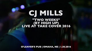 CJ Mills | "Two Weeks" by High Up | HN Live at Take Cover 2016