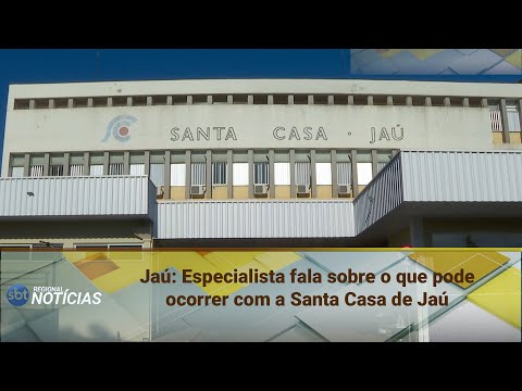 Jaú: Especialista fala sobre o que pode ocorrer com a Santa Casa de Jaú (02/09/2025)