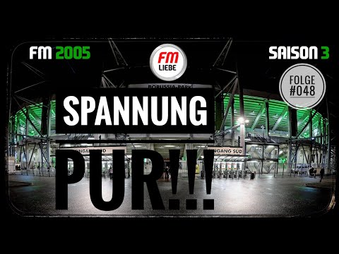 FM 2005: Spannung pur! - Reicht die Kondition? #048 | Karriere mit Gladbach