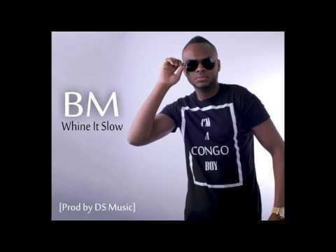 BM - Whine It Slow (NEW 2016 Prod by DS Music)