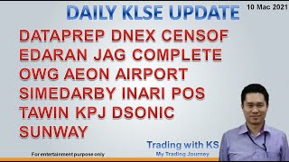 Daily KLSE Update 10 March 2021 - DATAPREP DNEX CENSOF EDARAN JAG COMPLETE OWG AEON AIRPORT SIME