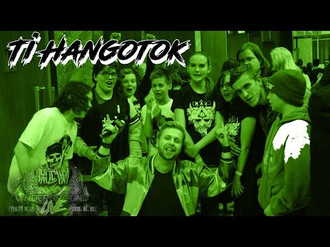 Ti hangotok - HCW Underground LIVE 1.