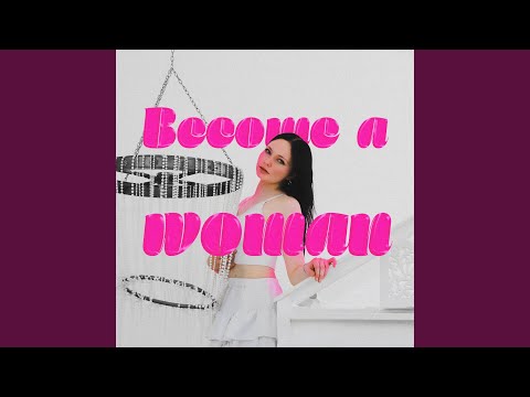 Become a woman