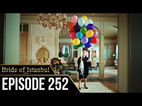 Bride of Istanbul - Episode 252 (English Subtitles) | Istanbullu Gelin