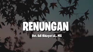 Download lagu Ceramah Ustadz Adi Hidayat | Renungan Yang akan membuatmu berubah mp3