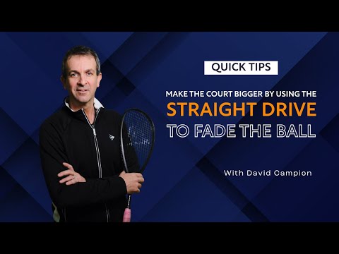 Squash Tips: Using The Straight Drive To Fade The Ball | With David Campion