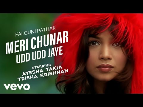 Falguni Pathak - Meri Chunar Udd Udd Jaye (Music Video) | Ayesha Takia, Trisha Krishnan