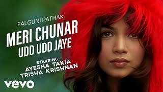 Download lagu Falguni Pathak - Meri Chunar Udd Udd Jaye | Ayesha Takia, Trisha Krishnan mp3 Download lagu Falguni Pathak - Meri Chunar Udd Udd Jaye | Ayesha Takia, Trisha Krishnan mp3