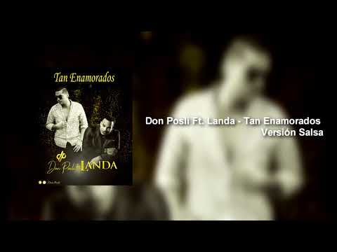 Don Posli Ft. Landa - Tan Enamorados | Versión Salsa