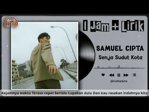 🎵 SAMUEL CIPTA – SENJA SUDUT KOTA (1 JAM FULL NONSTOP + LIRIK) 🌆