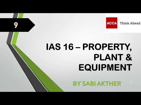 ACCA I Strategic Business Reporting (SBR) I IAS 16 - Property, Plant & Equipment - SBR Lecture 9
