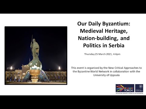 Our Daily Byzantium: Medieval Heritage, Nation-building, and Politics in Serbia