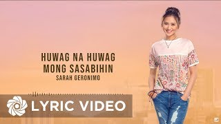 Huwag na Huwag Mong Sasabihin - Sarah Geronimo (Lyrics) | The Breakup Playlist
