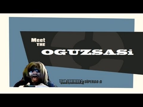 Meet The Oğuz Sasi (meet the heavy parodi) [TF2]