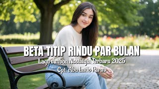 Download lagu Lagu Ambon Nostalgia Terbaru 'BETA TITIP RINDU PAR BULAN mp3 Download lagu Lagu Ambon Nostalgia Terbaru 'BETA TITIP RINDU PAR BULAN mp3