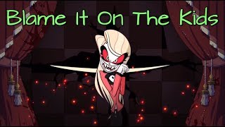 Download lagu Hazbin Hotel - Blame It On The Kids - AViVA AMV mp3