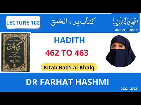 Bukhari 13 | 07A | Kitab Badi al Khalq Hadith 462 - 463 | By Farhat Hashmi