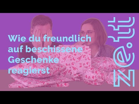 Wie du freundlich auf beschissene Geschenke reagierst