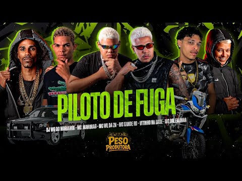 PILOTO DE FUGA - MC XANDE RD, MC WL DA ZN, ViTINHO NA BASE, MC MANOGAB