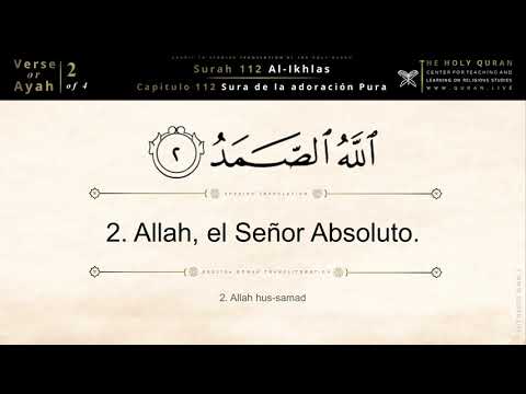 Quran: 112. Surah Al-Ikhlas (Sura de la Adoracion Pura): Quran Spanish Translation Corán En Español
