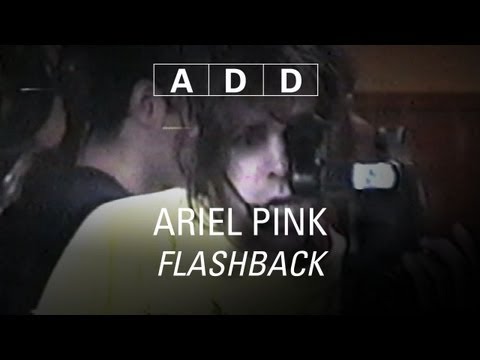 Ariel Pink's Haunted Graffiti - Flashback - A-D-D