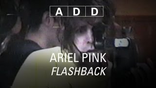 Ariel Pink's Haunted Graffiti - Flashback - A-D-D