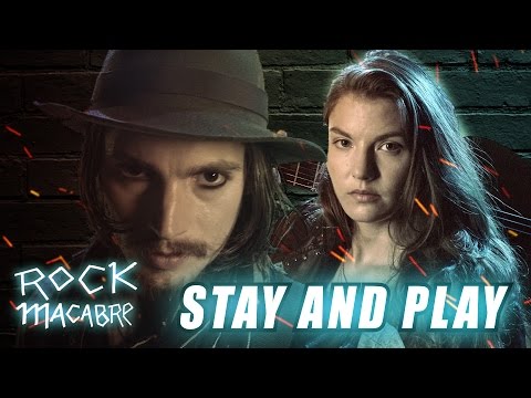 STAY AND PLAY - Music Video from Rock Macabre