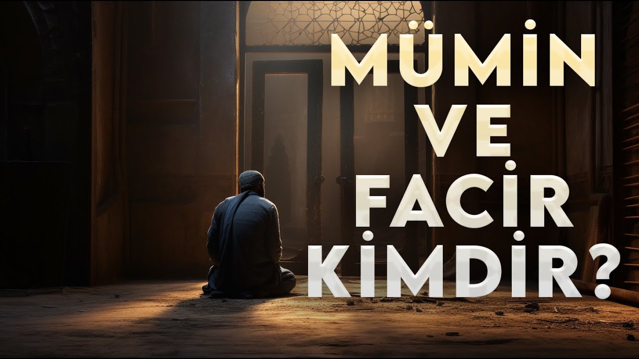 İslam'da Mümin ve Fâcir Kimdir? - Amelleri Muhafaza Etmenin Önemi