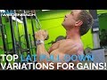 Top Lat Pull Down Variations for Gains!