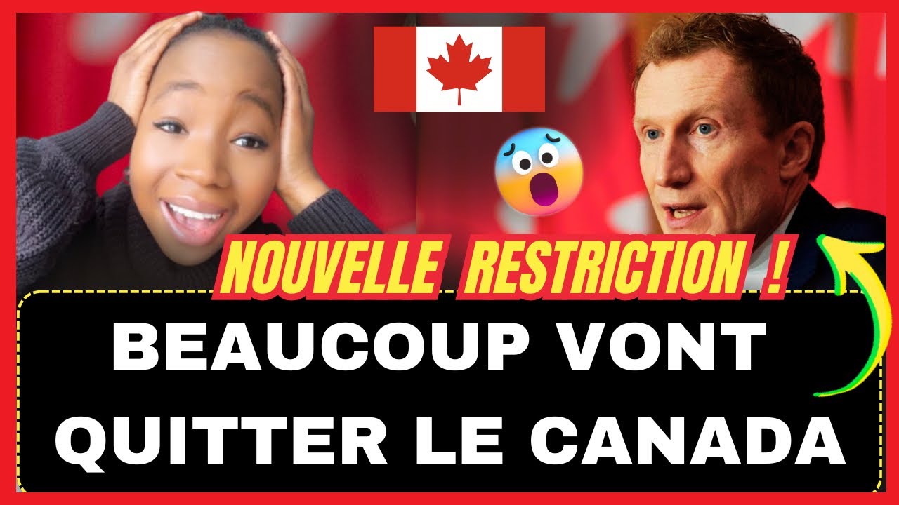 ENCORE UNE NOUVELLE RESTRICTION JANVIER 2025 ! C’EST DIFFICILE 🇨🇦