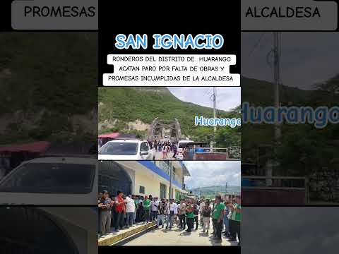 Ronderos del distrito Huarango, provincia de San Ignacio (Cajamarca), acatan paro por falta de obras