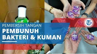 Hand Sanitizer, Antiseptik Pembersih Tangan dari Bakteri dan Kuman