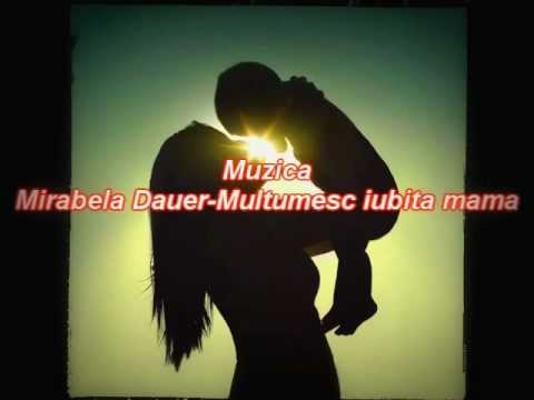 Mirabela Dauer-Multumesc iubita mama