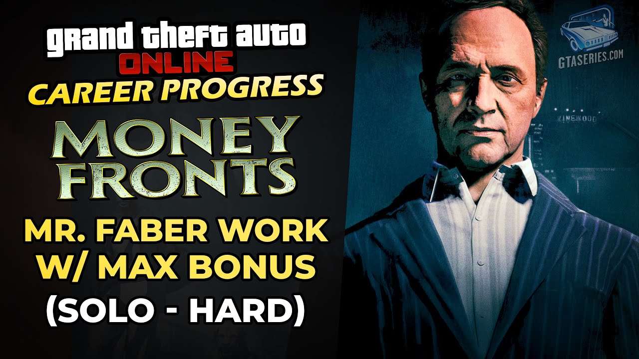 GTA Online Mr. Faber Work Full Guide – All Missions with Max Bonus