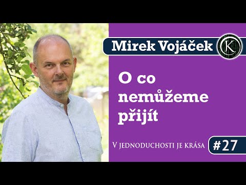 #27 O co nemůžeme přijít