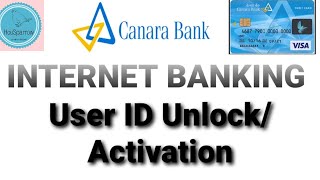 Canara Bank Internet banking User Id Activation/ Unlock Canara Bank Net Banking