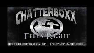 ChatterboxX - Feels Right