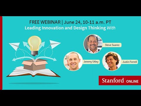 Stanford Webinar - Leading Innovation and Design Thinking
