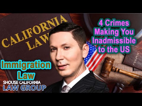 入管法。アメリカへの入国を許さない4つの罪 (Immigration Law: 4 Crimes Making You Inadmissible to the US)