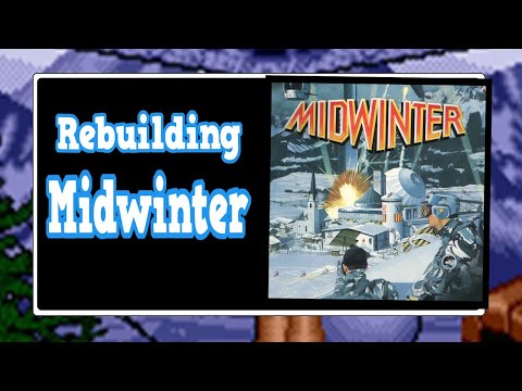 Someone is Remastering Midwinter  ( Forgotten Open‑World Legend)