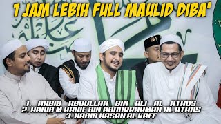 Download lagu Full Maulid Diba ' 1 jam lebih | HABIB ABDULLAH AL ATTHOS,HABIB HANIF AL ATTHOS & HABIB HASAN AL KAF mp3