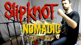 SLIPKNOT - Nomadic - Drum Cover