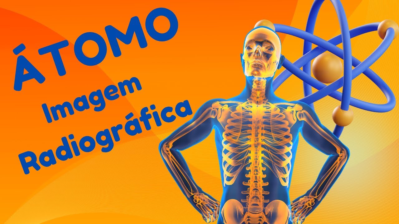 QUAL O PAPEL DO ÁTOMO NA FORMAÇÃO DA IMAGEM RADIOGRÁFICA [POR ACADEMIA DE RADIOLOGIA]
