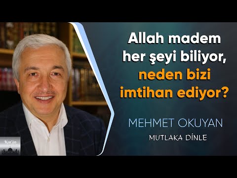 Allah her şeyi biliyorsa, neden bizi imtihan ediyor? | Mehmet Okuyan Cevaplıyor