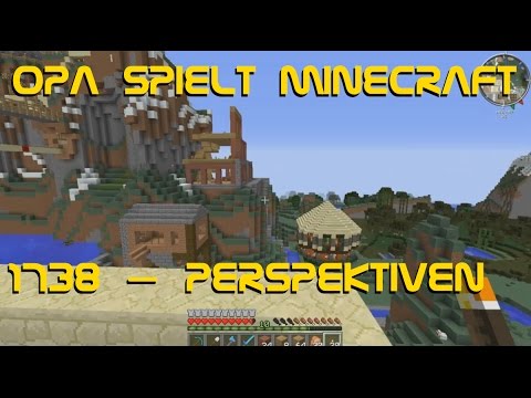 Opa spielt Minecraft 1738 – Perspektiven